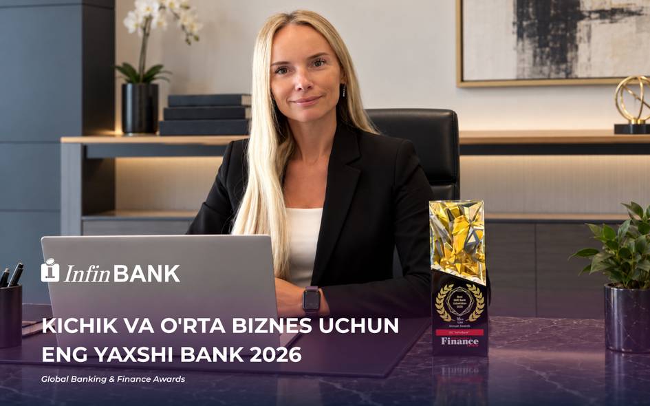 InfinBANK “Ўзбекистоннинг 2026-йилдаги кичик ва ўрта бизнес учун энг яхши банки” деб топилди
